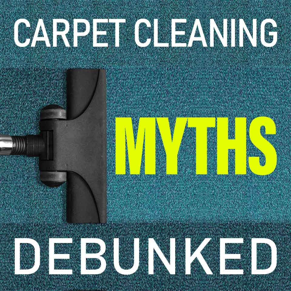 Cleanning carpet with text "Carpet Cleaning Myths Debunked"